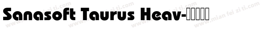Sanasoft Taurus Heav字体转换